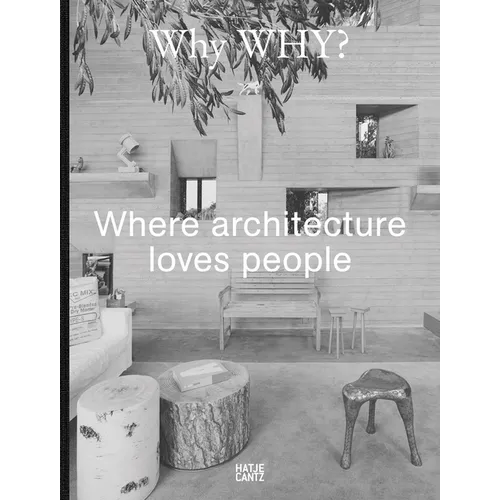 Why Why? Where Architecture Loves People