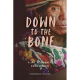 Down To The Bone: A Jail, A Journey, Four Women - Paperback