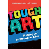 Tough Art: Making Art as Strong as Kids