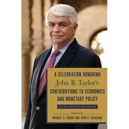 A Celebration Honoring John B. Taylor's Contributions to Economics and Monetary Policy