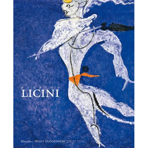 Osvaldo Licini: Let Sheer Folly Sweep Me Away