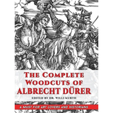 The Complete Woodcuts of Albrecht Dürer (Dover Fine Art, History of Art) - Hardcover