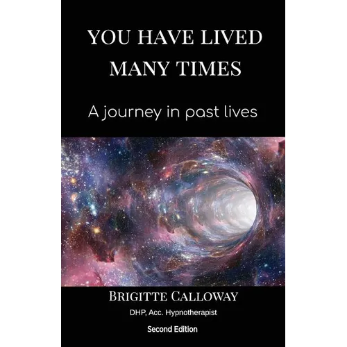 You Have Lived Many Times: A journey in past lives