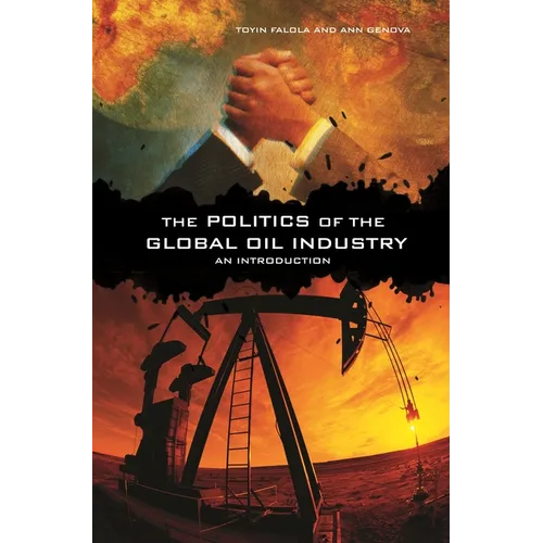 The Politics of the Global Oil Industry: An Introduction