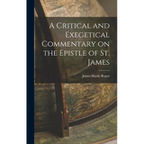 A Critical and Exegetical Commentary on the Epistle of St. James