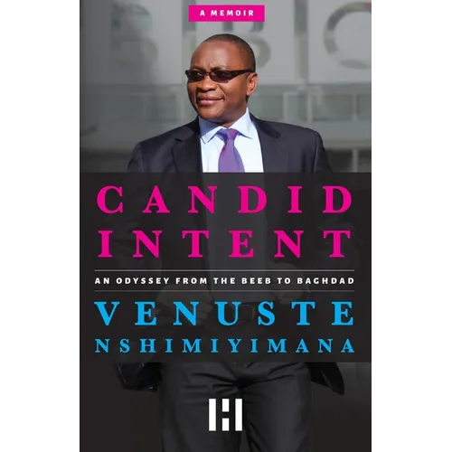 Candid Intent: An Odyssey From the Beeb to Baghdad