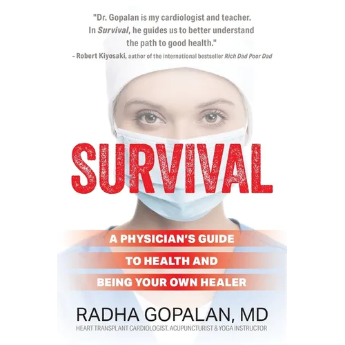 Survival: A Physician's Guide to Health and Being Your Own Healer