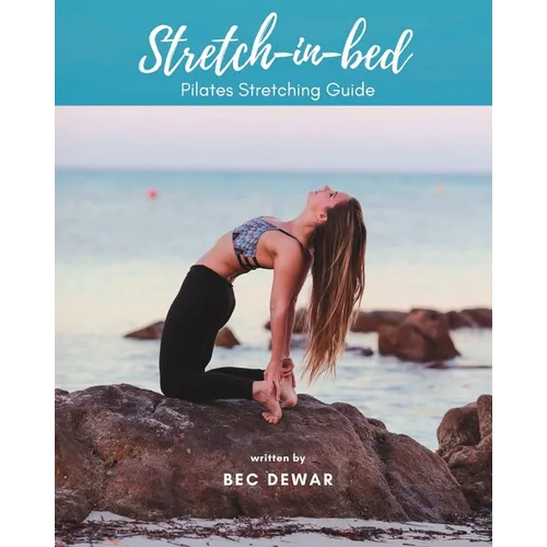 Stretch in bed: Pilates Stretching Guide
