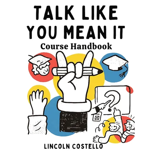 Talk Like You Mean It: Course Handbook