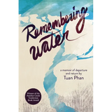 Remembering Water: A Memoir of Departure and Return