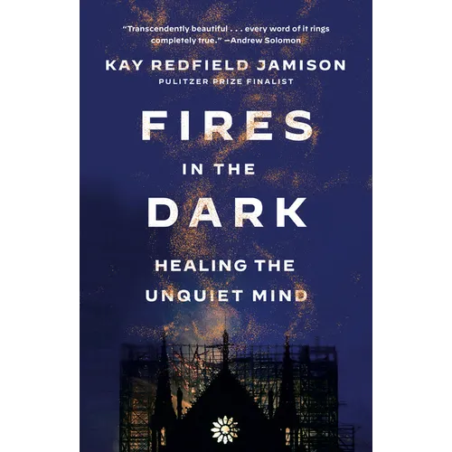 Fires in the Dark: Healing the Unquiet Mind