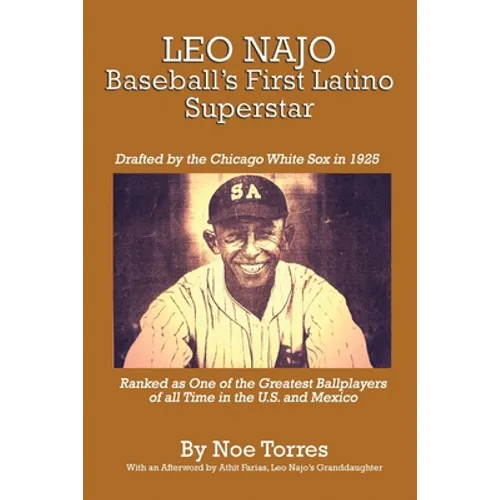 Leo Najo: Baseball's First Latino Superstar