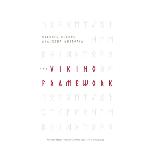 The VIKING Framework: Master High-Impact Communication Campaigns