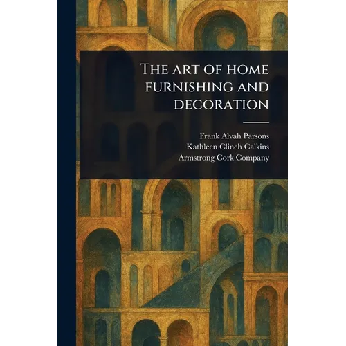 The Art of Home Furnishing and Decoration