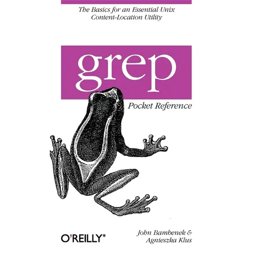 Grep Pocket Reference: A Quick Pocket Reference for a Utility Every UNIX User Needs