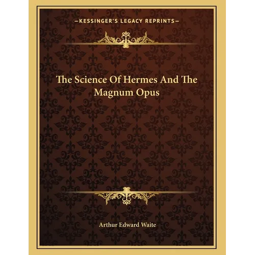 The Science Of Hermes And The Magnum Opus