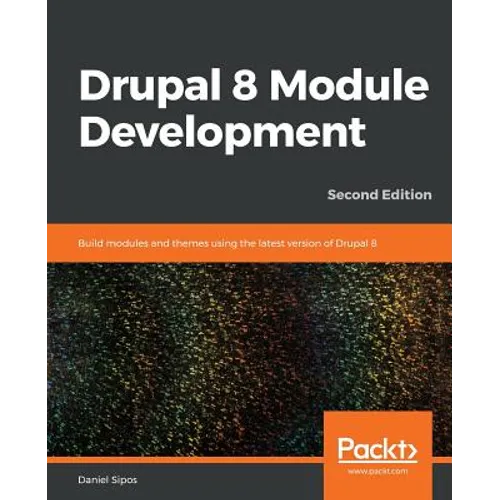 Drupal 8 Module Development - Second Edition
