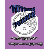 Mother Fucker: A Curse Word Adult Coloring Book For Release Stress