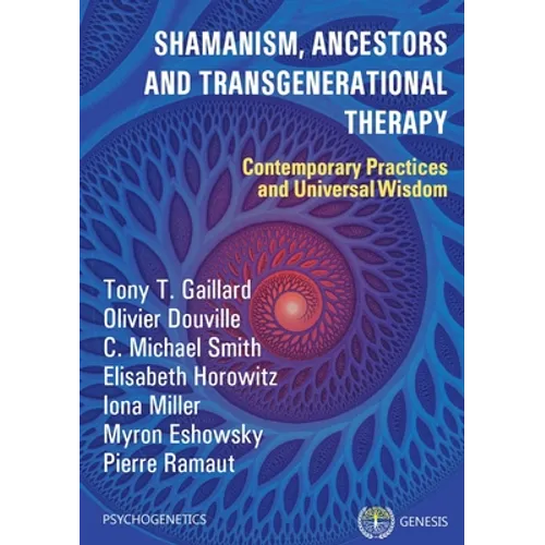 Shamanism, Ancestors and Transgenerational Therapy: Contemporary Practices and Universal Wisdom