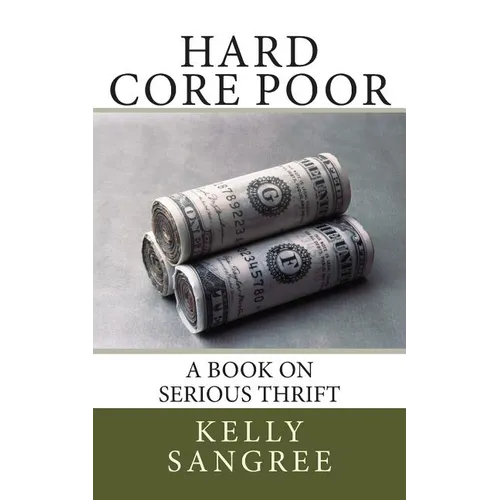 Hard Core Poor - a book on extreme thrift