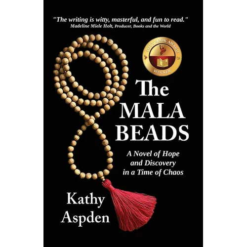 The Mala Beads A Novel of Hope and Discovery in a Time of Chaos