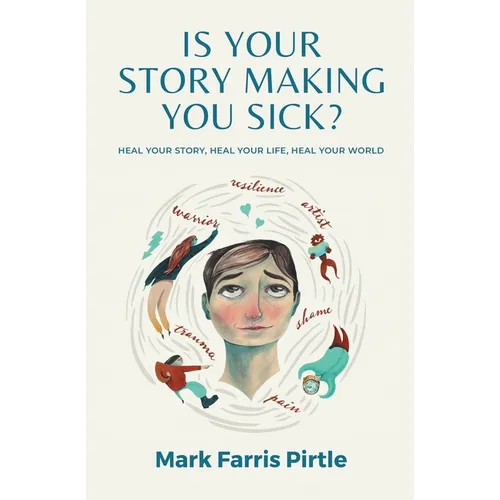 Is Your Story Making You Sick?