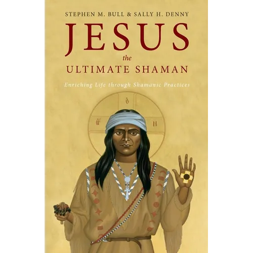 Jesus, the Ultimate Shaman
