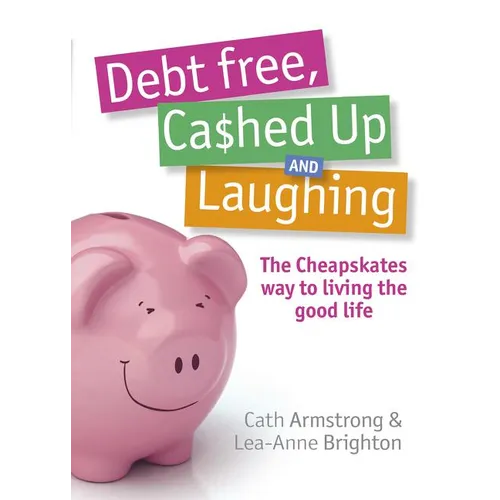 Debt Free Cashed Up and Laughing
