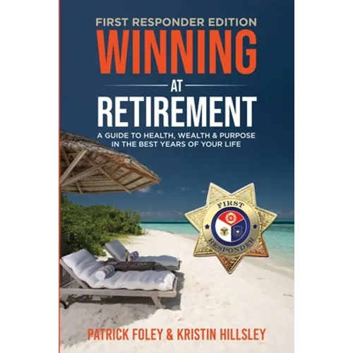 Winning at Retirement (First Responder Edition)