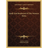 Quill And Beadwork Of The Western Sioux - Hardcover