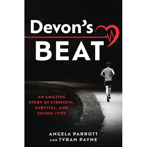 Devon's Beat: An Amazing Story of Strength, Survival, and Saving Lives
