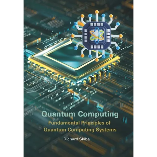 Quantum Computing: Fundamental Principles of Quantum Computing Systems