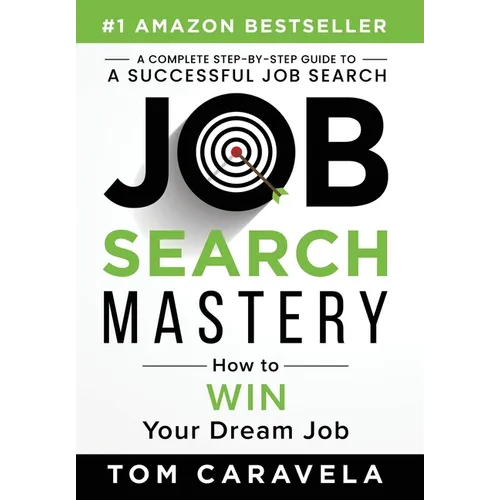 Job Search Mastery: How to WIN Your Dream Job