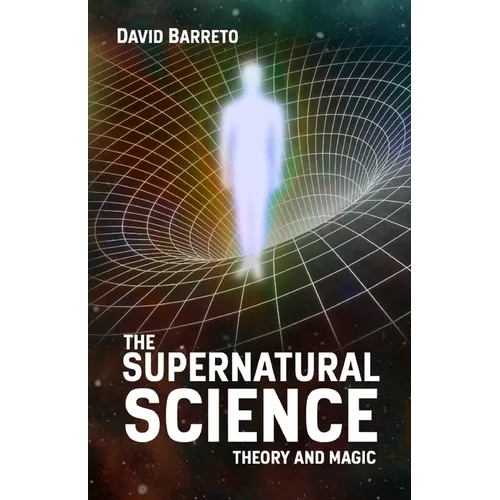 The Supernatural Science: Theory and Magic