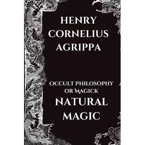 Occult Philosophy or Magick - Natural Magic