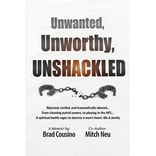 Unwanted, Unworthy, UNSHACKLED