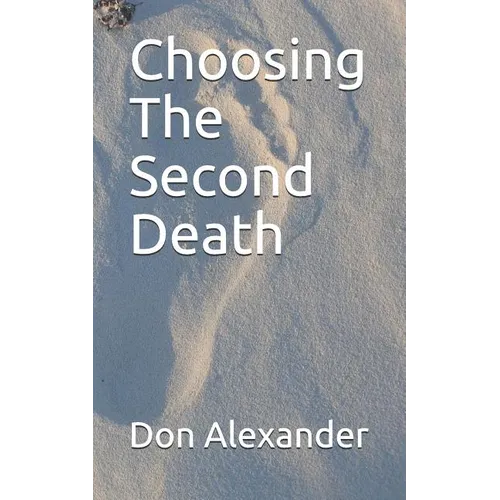 Choosing the Second Death