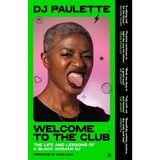 Welcome to the Club: The Life and Lessons of a Black Woman DJ