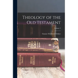 Theology of the Old Testament; Volume 2