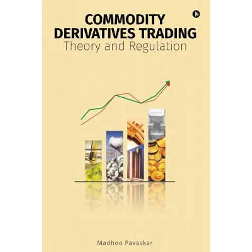 Commodity Derivatives Trading: Theory and Regulation