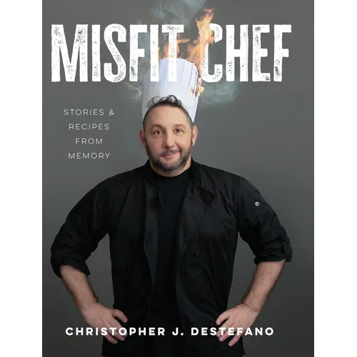 Misfit Chef: Stories & Recipes from Memory