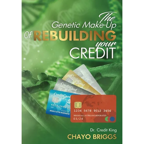 The Genetic Make-Up of Rebuilding Your Credit