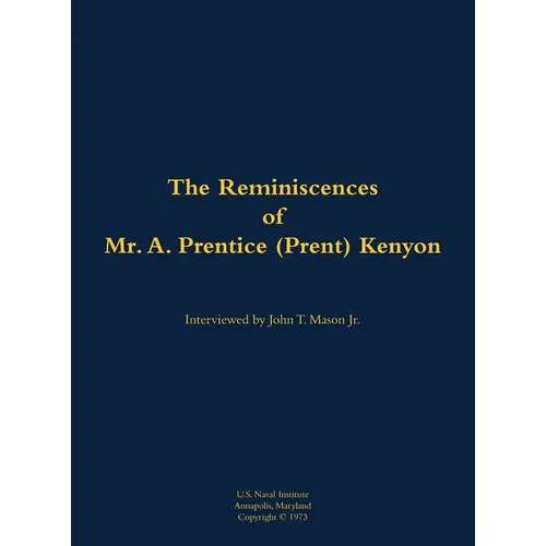 The Reminiscences of Mr. A. Prentice (Prent) Kenyon: 1906-2004