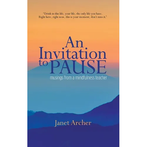 An Invitation to Pause: musings from a mindfulness teacher