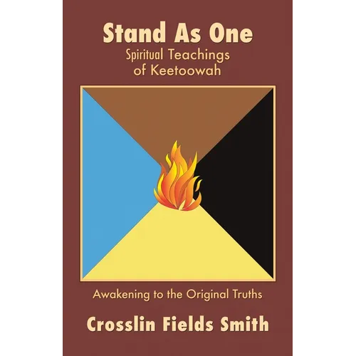Stand As One: Spiritual Teachings of Keetoowah