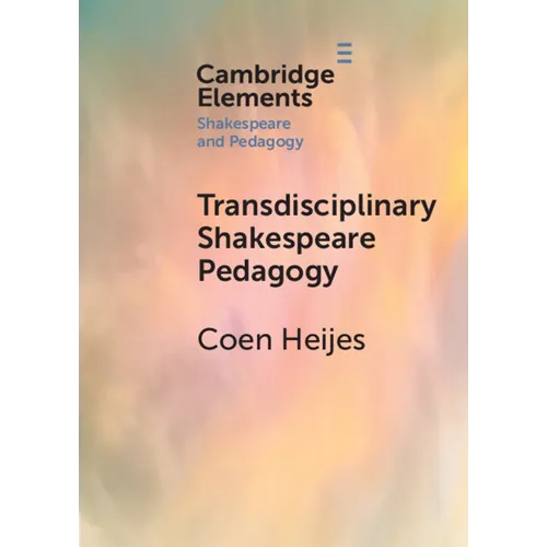 Transdisciplinary Shakespeare Pedagogy