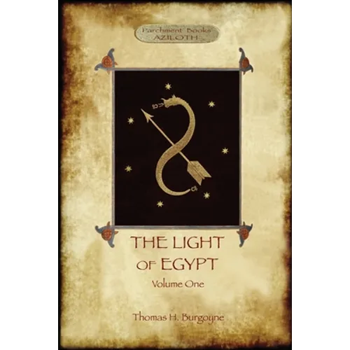 The Light of Egypt, Volume 1: re-edited, with 2 'missing' diagrams and five 'lost chapters'