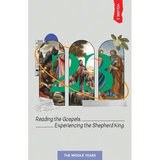 23 Volume 2: Reading the Gospels. Experiencing the Shepherd King: The Middle Years - Paperback