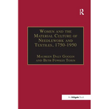 Women and the Material Culture of Needlework and Textiles, 1750-1950 - Paperback