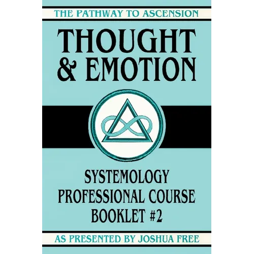 Thought and Emotion: Systemology Professional Course Booklet #2